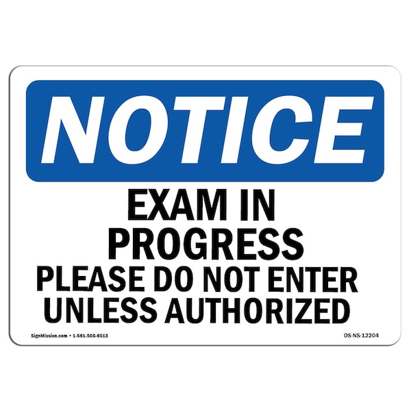 Signmission OSHA Notice Sign, 7" Height, 10" Width, Exam In Progress Please Do Not Enter Unless Sign, Landscape OS-NS-D-710-L-12204 - main